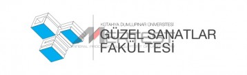DUMLUPINAR ÜNİ. GÜZEL SANATLAR FAKÜLTESİ KÜTAHYA